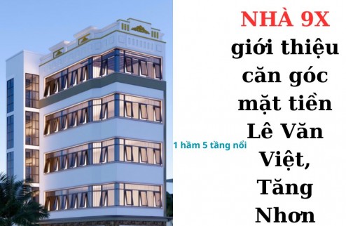 Nhà 9x bán căn góc 2 mặt tiền Lê Văn Việt Quận 9 tiềm năng kinh tế lớn có 102